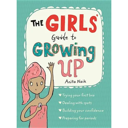 The Girls' Guide to Growing Up: The Best-Selling Puberty Guide for Girls - Paperback