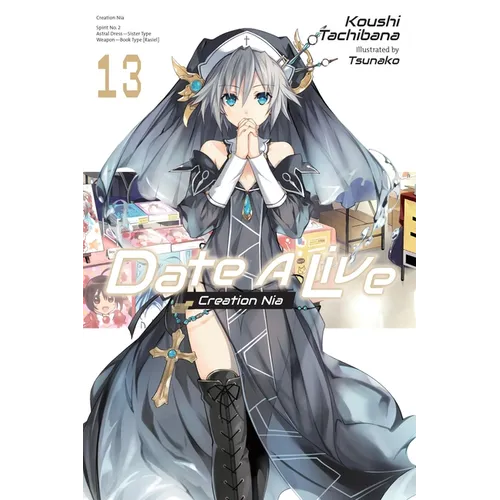 Date a Live, Vol. 13 (Light Novel): Creation Nia - Paperback
