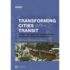 Transforming Cities with Transit: Transit and Land-Use Integration for Sustainable Urban Development - Paperback