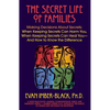 The Secret Life of Families: Making Decisions about Secrets: When Keeping Secrets Can Harm You, When Keeping Secrets Can Heal You-And How to Know the - Paperback
