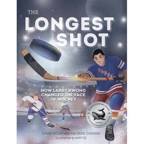 The Longest Shot: How Larry Kwong Changed the Face of Hockey - Hardcover