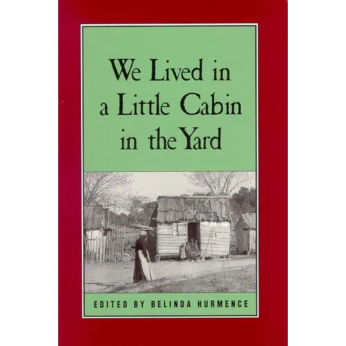We Lived in a Little Cabin in the Yard: Personal Accounts of Slavery in Virginia - Paperback