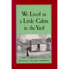 We Lived in a Little Cabin in the Yard: Personal Accounts of Slavery in Virginia - Paperback