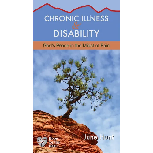 Chronic Illness and Disability: God's Peace in the Midst of Pain - Paperback