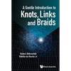 A Gentle Introduction to Knots, Links and Braids - Hardcover