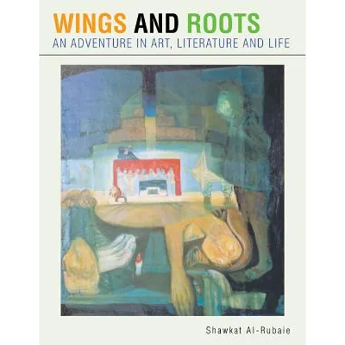 Wings and Roots: An Adventure in Art, Literature and Life - Paperback