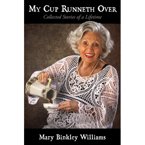 My Cup Runneth Over: Collected Stories of a Lifetime - Paperback