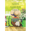 God's Garden Tools: Tools From The Bible To Develop A Deeper Walk With God - Paperback