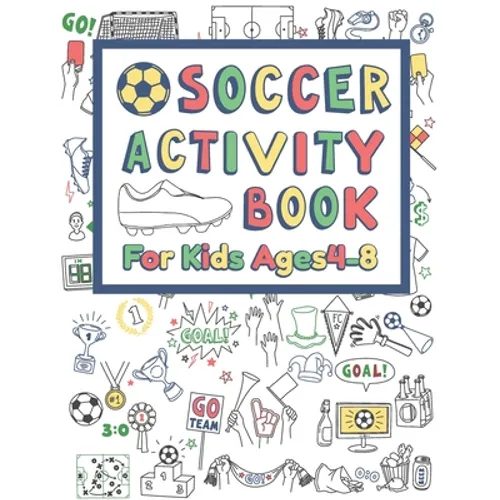 Soccer Activity Book For Kids Ages 4-8: 42 Pages For Design your team, Mazes, Coloring, Dot to Dot And MORE - Paperback