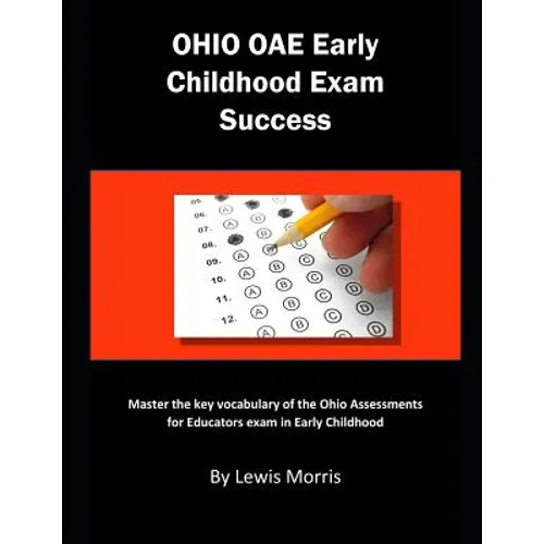 Ohio Oae Early Childhood Exam Success: Master the Key Vocabulary of the Ohio Assessments for Educators Exam in Early Childhood - Paperback