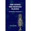 The Songs the Beatles Played: An Expanded Compendium - Paperback