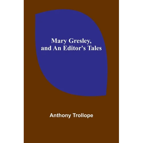 Mary Gresley, and An Editor's Tales - Paperback