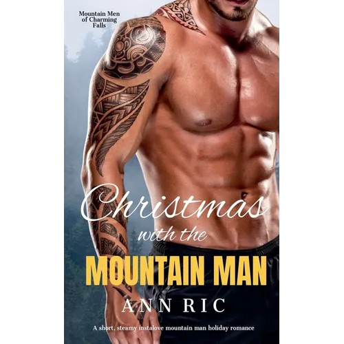 Christmas with the Mountain Man - A Short, Steamy Instalove Mountain Man Holiday Romance - Paperback