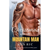 Christmas with the Mountain Man - A Short, Steamy Instalove Mountain Man Holiday Romance - Paperback