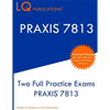 PRAXIS 7813: Two Full Practice Exams PRAXIS 7813 - Paperback