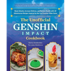 The Unofficial Genshin Impact Cookbook: Boost Attacks, Increase Defense, and Restore Your Health with 60 Adventurous Recipes Inspired by the Fan-Favor - Hardcover