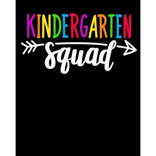 Kindergarten Squad: : Happy First Day of School For Teacher or Kids Back To School - Paperback