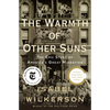The Warmth of Other Suns: The Epic Story of America's Great Migration - Hardcover