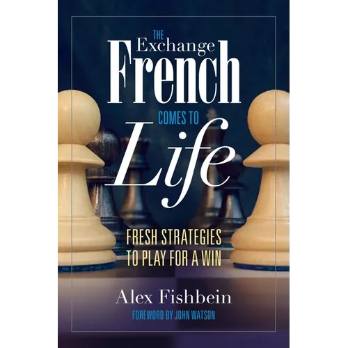 The Exchange French Comes to Life: Fresh Strategies to Play for a Win - Paperback