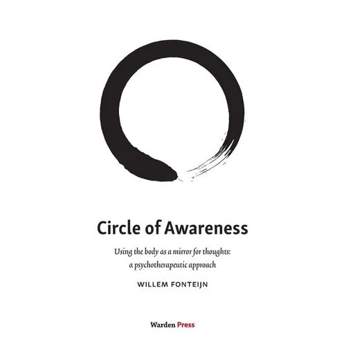 Circle of Awareness: Using the body as a mirror for thoughts: a psychotherapeutic approach - Paperback
