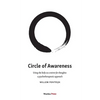 Circle of Awareness: Using the body as a mirror for thoughts: a psychotherapeutic approach - Paperback