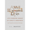 A Well-Engineered Life: Life Changing Images of Christ's Greatness -Seen Through the Lens of Science & Technology- - Paperback