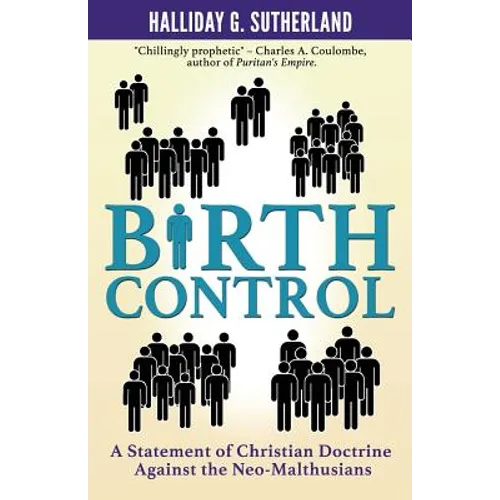 Birth Control: A Statement of Christian Doctrine against the Neo-Malthusians - Paperback