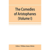 The Comedies of Aristophanes (Volume I) - Paperback