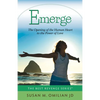 Emerge: The Opening of the Human Heart to the Power of Love - Paperback