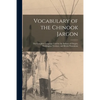 Vocabulary of the Chinook Jargon [microform]: the Complete Language Used by the Indians of Oregon, Washington Territory and British Possessions - Paperback