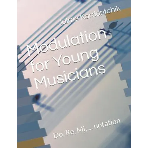Modulation for Young Musicians: Do, Re, Mi, ... notation - Paperback