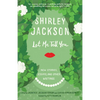 Let Me Tell You: New Stories, Essays, and Other Writings - Paperback
