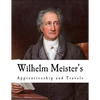 Wilhelm Meister's: Apprenticeship and Travels - Paperback