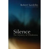 Silence: The Mystery of Wholeness - Paperback