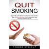 Quit Smoking: Stop Smoking the Easy Way & Overcome Your Smoking Addiction for Life (Guided Sleep Meditations to Beat Smoking Addiction) - Paperback