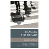 Trauma and Repair: Confronting Segregation and Violence in America - Paperback