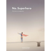 No Superhero - Hardcover