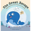 The Great Escape: with Bubbles the Whale & Shauna the Starfish - Hardcover