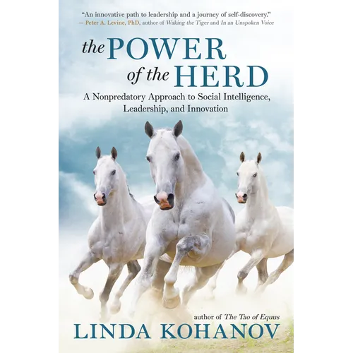 The Power of the Herd: A Nonpredatory Approach to Social Intelligence, Leadership, and Innovation - Paperback