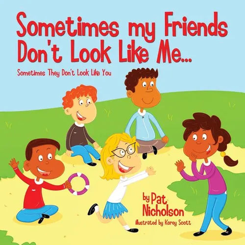 Sometimes my Friends Don't Look Like Me... Sometimes They Don't Look Like You - Paperback