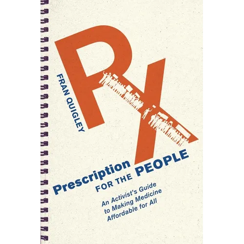 Prescription for the People: An Activist's Guide to Making Medicine Affordable for All - Paperback