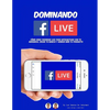 Dominando Facebook Live: Claves para Convertirte en un Experto de Las Trasmisiones en Vivo - Paperback
