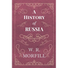 A History of Russia - From the Birth of Peter the Great to the Death of Alexander II - Paperback