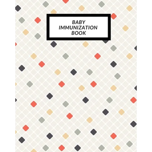 Baby Immunization Book: Child's Medical History To do Book, Baby 's Health keepsake Register & Information Record Log, Treatment Activities Tr - Paperback