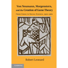 Von Neumann, Morgenstern, and the Creation of Game Theory: From Chess to Social Science, 1900-1960 - Paperback
