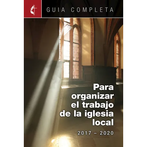 Guia Completa Para Organizar El Trabajo de La Iglesia Local 2017-2020: Guidelines for Leading Your Congregation 2017-2020 Spanish Ministries - Paperback