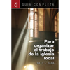 Guia Completa Para Organizar El Trabajo de La Iglesia Local 2017-2020: Guidelines for Leading Your Congregation 2017-2020 Spanish Ministries - Paperback