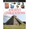 DK Eyewitness Books: Ancient Civilizations: Discover the Golden Ages of History, from Ancient Egypt and Greece to Mighty - Hardcover