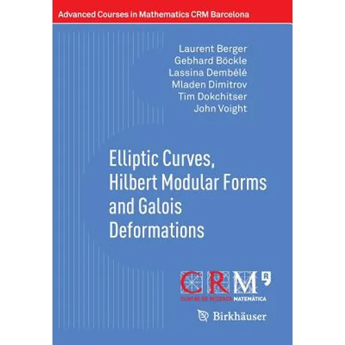 Elliptic Curves, Hilbert Modular Forms and Galois Deformations - Paperback