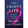 The Urgent Life: My Story of Love, Loss, and Survival - Hardcover